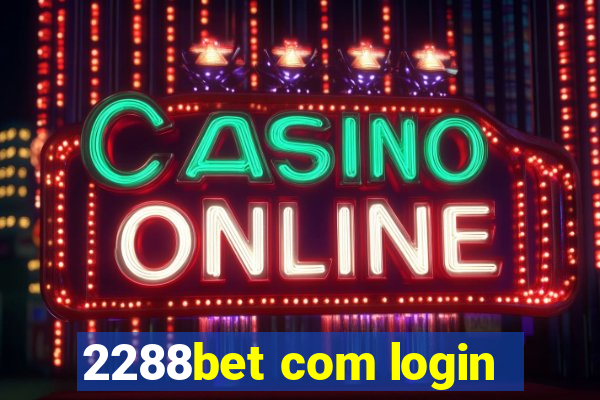 2288bet com login